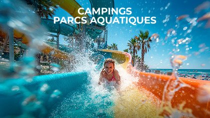 Campings Parcs aquatiques